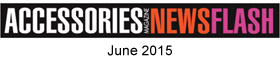 Accessories Magazine NewsFlash -- June 2015